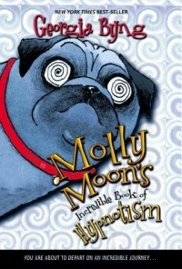 Georgia Byng - Molly Moon's Incredible Book of Hypnotism