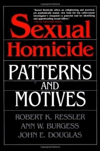  - Sexual Homicide: Patterns and Motives