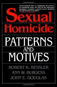  - Sexual Homicide: Patterns and Motives