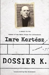 Imre Kertész - Dossier K