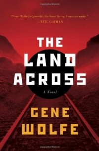 Gene Wolfe - The Land Across