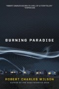 Charles Robert Wilson - Burning Paradise