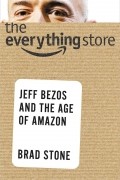 The Everything Store: Jeff Bezos and the Age of Amazon