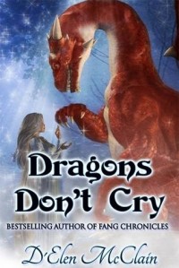 D'Elen McClain - Dragons Don't Cry