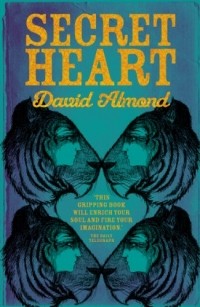 David Almond - Secret Heart