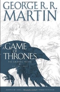 Джордж Р. Р. Мартин, Дэниел Абрахам - A Game of Thrones, Volume Three: The Graphic Novel
