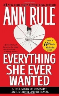 Ann Rule - Everything She Ever Wanted