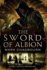 Mark Chadbourn - The Sword of Albion
