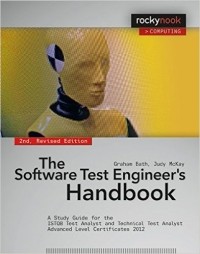  - The Software Test Engineer's Handbook: A Study Guide for the ISTQB Test Analyst and Technical Analyst Advanced Level Certificates 2012