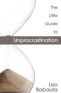 Leo Babauta - The Little Guide to Unprocrastination