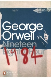George Orwell - Nineteen Eighty Four