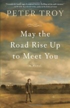 Peter Troy - May the Road Rise Up to Meet You