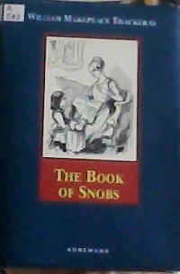 William Makepeace Thackeray - The Book of Snobs