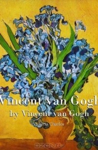 Винсент ван Гог - Vincent van Gogh