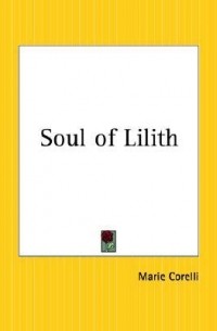 Marie Corelli - The Soul of Lilith