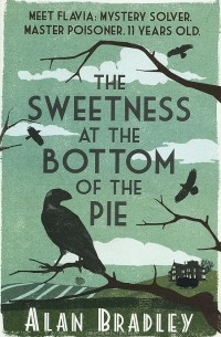 Alan Bradley - The Sweetness at the Bottom of the Pie