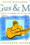 Keith Richards - Gus &amp; Me: The Story of My Granddad and My First Guitar