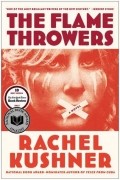 Rachel Kushner - The Flamethrowers