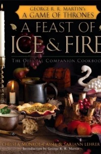  - A Feast of Ice and Fire: The Official Companion Cookbook