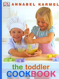 Аннабель Кармель - The Toddler Cookbook