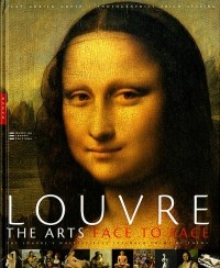  - Louvre: the arts face to face