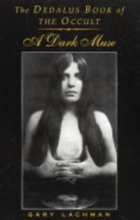 Gary Lachman - The Dedalus Book of the Occult: A Dark Muse