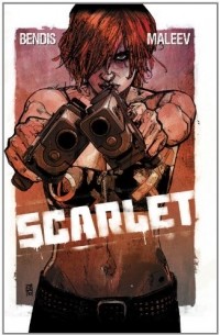 Брайан Майкл Бендис - Scarlet: Book 1