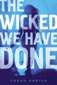 Sarah Harian - The Wicked We Have Done
