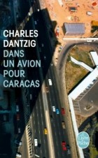 Шарль Данциг - Dans un avion pour Caracas