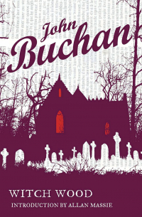 John Buchan - Witch Wood