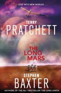 Terry Pratchett, Stephen Baxter - The Long Mars