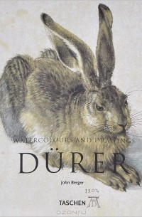 Джон Бёрджер - Albrecht Durer: Watercolours and Drawings