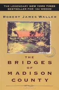 Роберт Джеймс Уоллер - The Bridges of Madison County