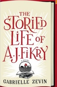 Gabrielle Zevin - The Storied Life of A. J. Fikry