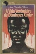 José Luandino Vieira - A vida verdadeira de Domingos Xavier