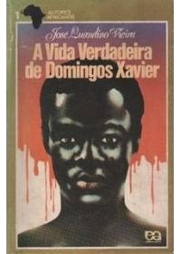 José Luandino Vieira - A vida verdadeira de Domingos Xavier