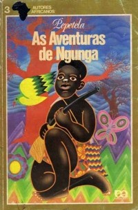 Pepetela - As aventuras de Ngunga