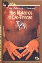Luis Bernardo Honwana - Nós matámos o Cão-Tinhoso!