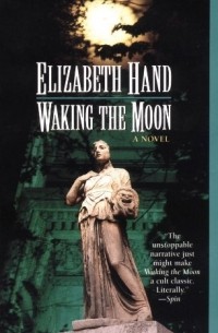 Elizabeth Hand - Waking the Moon