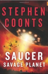 Stephen Coonts - Saucer: Savage Planet