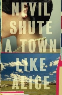 Nevil Shute - A Town Like Alice