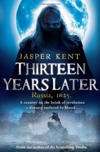 Jasper Kent - Thirteen Years Later