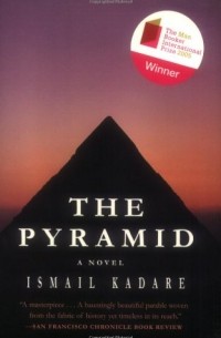 Ismail Kadare - The Pyramid