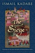 Ismail Kadare - The Siege