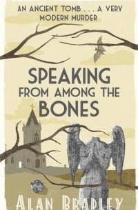 Alan Bradley - Speaking from Among the Bones