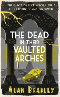 Alan Bradley - The Dead in Their Vaulted Arches