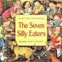 Мэри Энн Хоберман - The Seven Silly Eaters