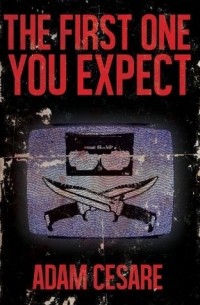 Adam Cesare - The First One You Expect