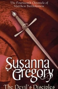 Susanna Gregory - The Devil's Disciples