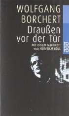 Wolfgang Borchert - Draußen vor der Tür und ausgewählte Erzählungen